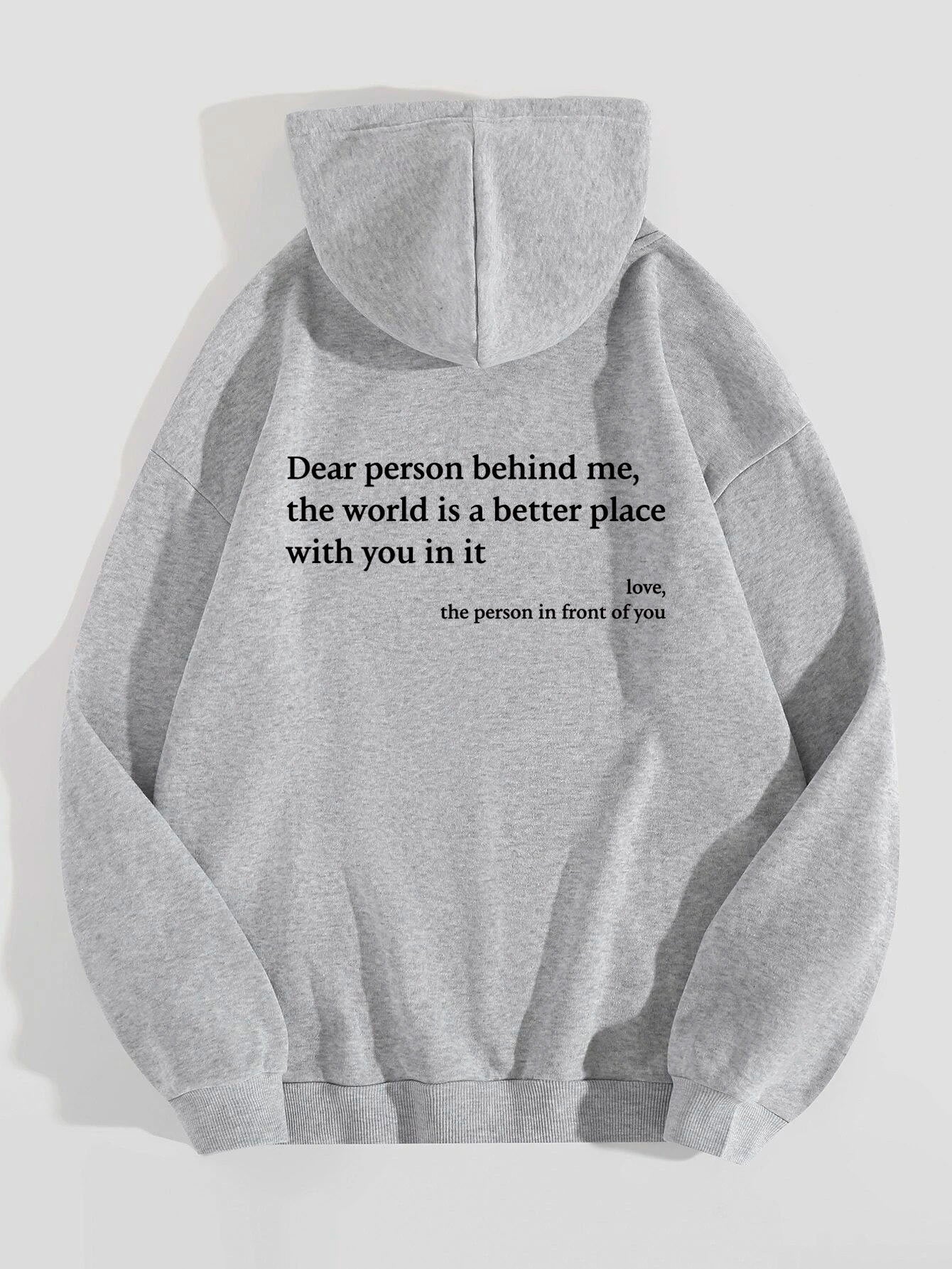 Dear Person Behind Me,the World Is A Better Place,with You In It,love,the Person In Front Of You,Women's Brushed Hoody Plain Letter Printed Kangaroo Pocket Drawstring Printed Hoodie